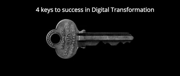 4 keys to success in Digital Transformation